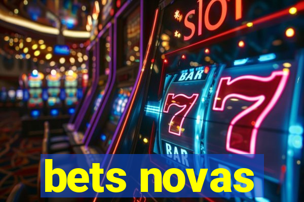 bets novas